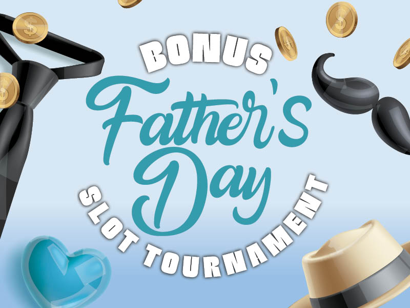 Bonus Father’s Day Slot Tournament