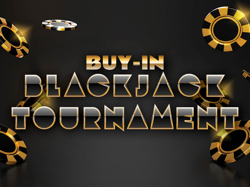 Buy-In Blackjack Tournament