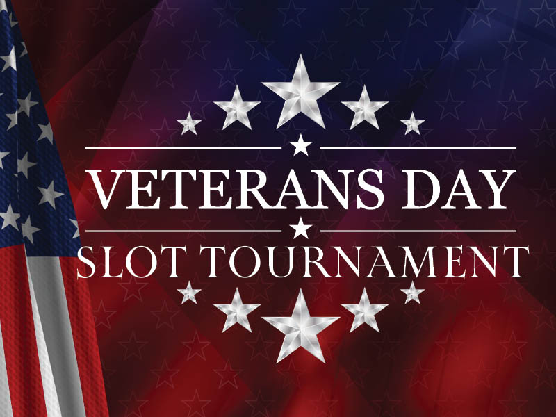Veterans Day Slot Tournament